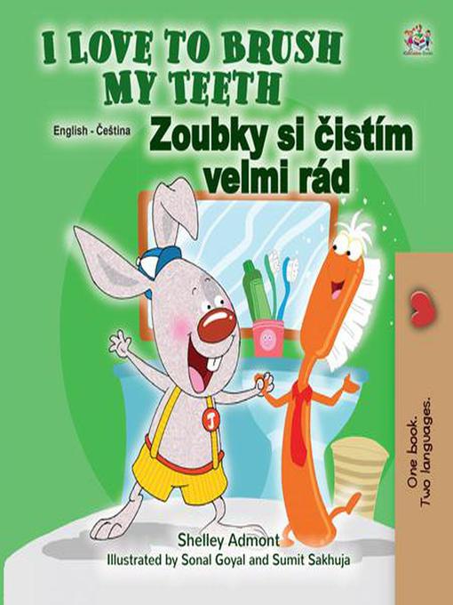 Title details for I Love to Brush My Teeth Zoubky si čistím velmi rád by Shelley Admont - Available